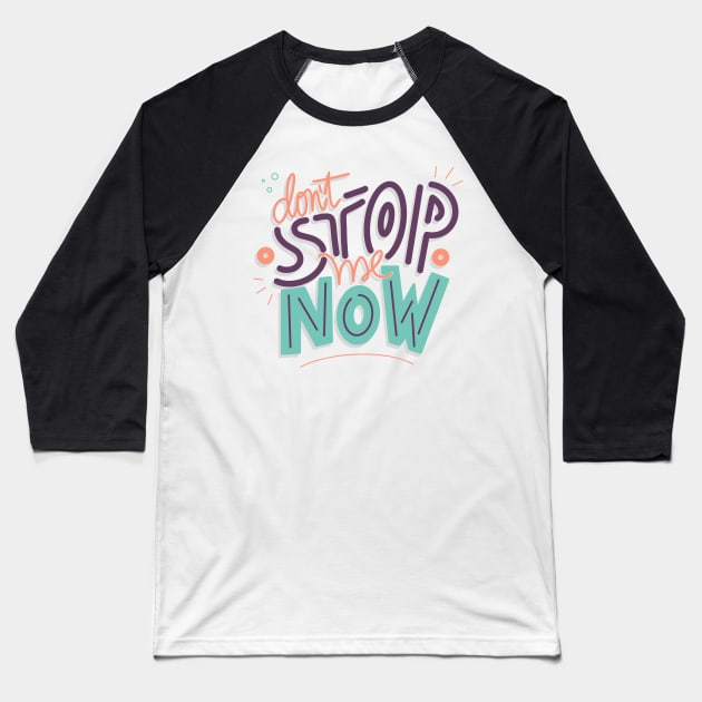 Don’t stop me Baseball T-Shirt by geep44